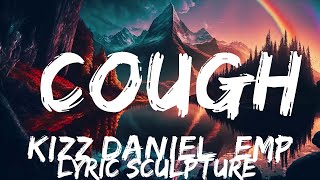 Kizz Daniel, EMPIRE - Cough (Lyrics)  | 30mins with Chilling music