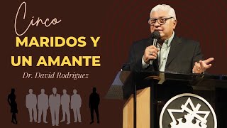 Cinco maridos y un amante | Dr. David Rodriguez | Sermones Cristianos | TBB El Redentor