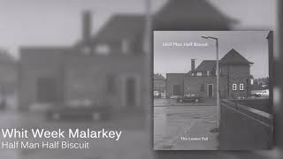 Half Man Half Biscuit - Whit Week Malarkey [Official Audio]