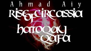 Ahmad Ai - Rise of Circassia - Hatoqay Kafa