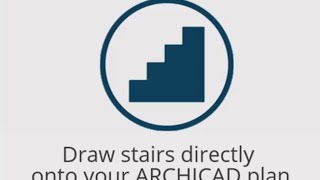 Stairs: Draw stairs directly onto your ARCHICAD plan