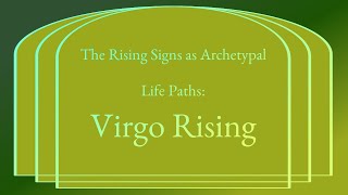 Virgo Rising as an Archetypal Life Path