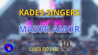 Kades Singers - Maior Amor (Ao Vivo)