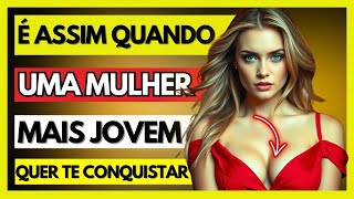 ✨MULHERES MAIS JOVENS FAZEM #ISSO QUANDO QUEREM CONQUISTAR UM HOMEM MAIS VELHO! (VEJA OS SINAIS)✨