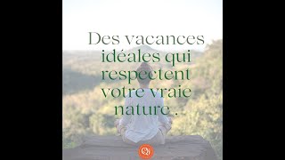 Vacances sur Mesure : Adaptez votre séjour à l’énergie de votre essence (Ki-gramme®)