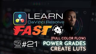 How to Create LUTS, Power Grades and FULL Color Workflow in DaVinci Resolve - Course for Beginners