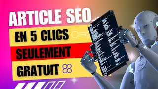 Créer un ARTICLE SEO Parfait en 5 CLICS