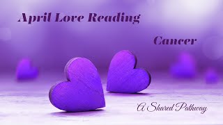 Cancer April Love - Transformation & Good Karma!