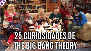 25 CURIOSIDADES DE BIG BANG THEORY