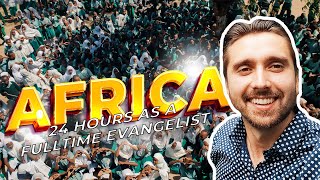 24 Hours as an Evangelist in Africa