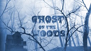 Ghost Of The Woods