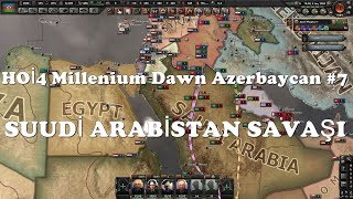 Suudi Arabistan Savaşı | HOİ4 Millenium Dawn Azerbaycan #7