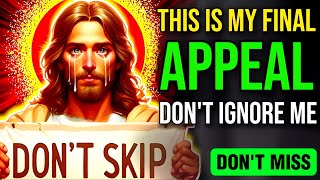 🛑 THIS IS MY FINAL APPEAL DON'T IGNORE ME | DON'T MISS | GOD'S PRAYING | #godmessage #jesus #god #yt