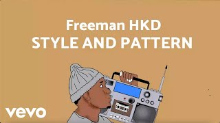 Freeman HKD - Style and Pattern (Official Audio)