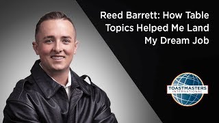 Reed Barrett: How Table Topics Helped Me Land My Dream Job