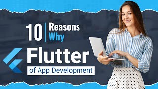 10 Reasons Why Flutter Is the Future of App Development | Mobile App Development | RichestSoft