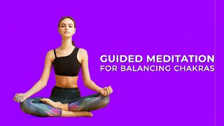 Guided Meditation For Balancing Chakra