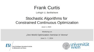 Frank Curtis - Stochastic Algorithms for Constrained Continuous Optimization