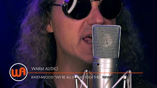 Warm Audio // Ravenwood "We're All In This Together" - WA-87 Condenser Microphone