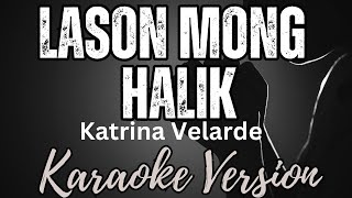 Lason Mong Halik - Karaoke Version (Katrina Velarde)