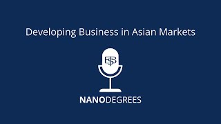 EBS Nanodegrees – Developing Business in Asian Markets