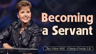 Joyce Meyer Latest Sermons 2022 - Becoming a Servant