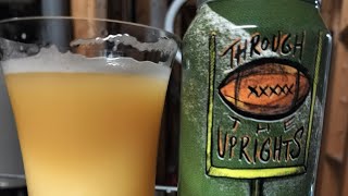 Through The Uprights - Hop Butcher For The World courtesy of Kenny P! "Get A Nose On Er" Brew Review