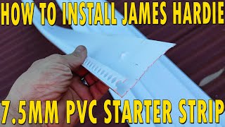 How to Install James Hardie 7.5mm PVC Starter Strip - Primeline Newport Weatherboard