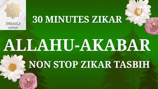 TASBIH SERIES ALLAHU AKBAR NON STOP ZIKAR TASBIH 30 MINUTES 🤲🌹#ismailitasbih #ismaili #zikartasbih