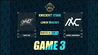 KNOCKOUT STAGE DAY 4 | LOWER BRACKET | TEAM HAQ VS INCENDIO SUPREMACY | MATCH 10 | GAME 3