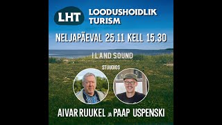 #8 Loodushoidlik turism : Paap Uspenski : Elu Illiku laiul