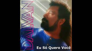 Dalvan   Eu Só Quero Você   Vol 6   1993