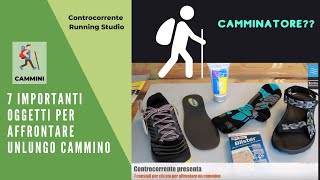 7 importanti oggetti per affrontare un lungo cammino (Es: Santiago). Curate piedi e gambe.