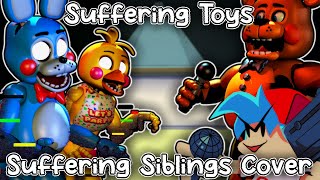 FNF - "Suffering Toys" - (Suffering Siblings but Toy Bonnie,Toy Chica, BF and Toy Freddy sings it)