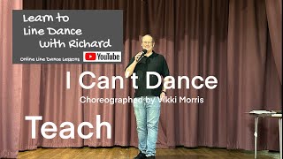 BEGINNER LINE DANCE LESSON 113 - I Can’t Dance - Part 1 - Full Teach