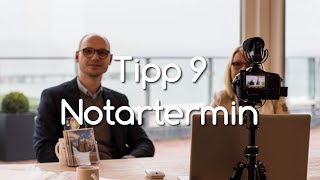 10 Tipps für den Immobilienverkauf - Tipp 9: Notartermin [9 von 10]