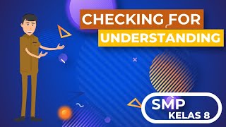 CHECKING FOR UNDERSTANDING MATERI BAHASA INGGRIS SMP KELAS 8