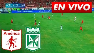 🔴 AMERICA VS NACIONAL - PARTIDO EN VIVO HOY - FECHA 14 - LIGA BETPLAY 2023