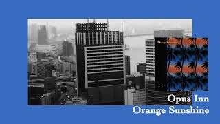 Opus Inn - Orange Sunshine