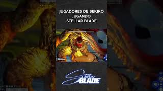 Cuando Jugadores De Sekiro Juegan Stellar Blade #español #humor #shorts #fyp #viral #stellarblade