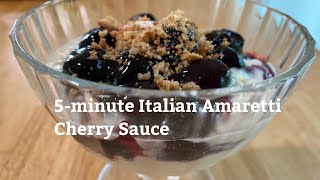 5 MINUTE ITALIAN AMARETTI CHERRY SAUCE!