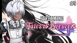 Streaming Tales of Berseria (Day 9) | VTuber