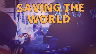 I've Been Saving The World On Fortnite