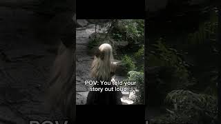 POV - You told your story out loud...||Y'all please blow this up 😭