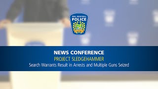 News Conference: Multiple Firearms Seized Following the Execution of Search Warrants