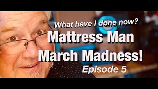 Mattress Man Final Four