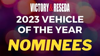 V&R 2023 Vehicle of the Year nominees announced!