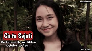 lagu ambon || Ona Hetharua Ft. Evert Titahena - Cinta Sejati || Audvid