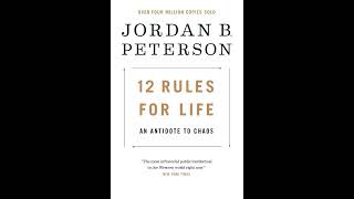 Summarized: "12 Rules for Life" by Jordan Peterson