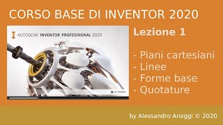 Imparare a usare Autodesk INVENTOR 2020 - Corso base - Prima lezione (Ita)